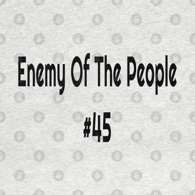 Enemy Of The People #45 Anti Trump by Mommag9521